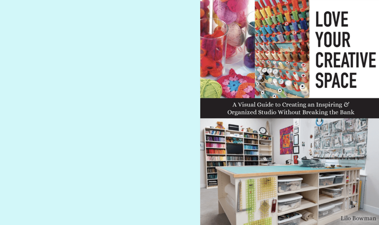 Lilo Bowman's book called "Love Your Creative Space"